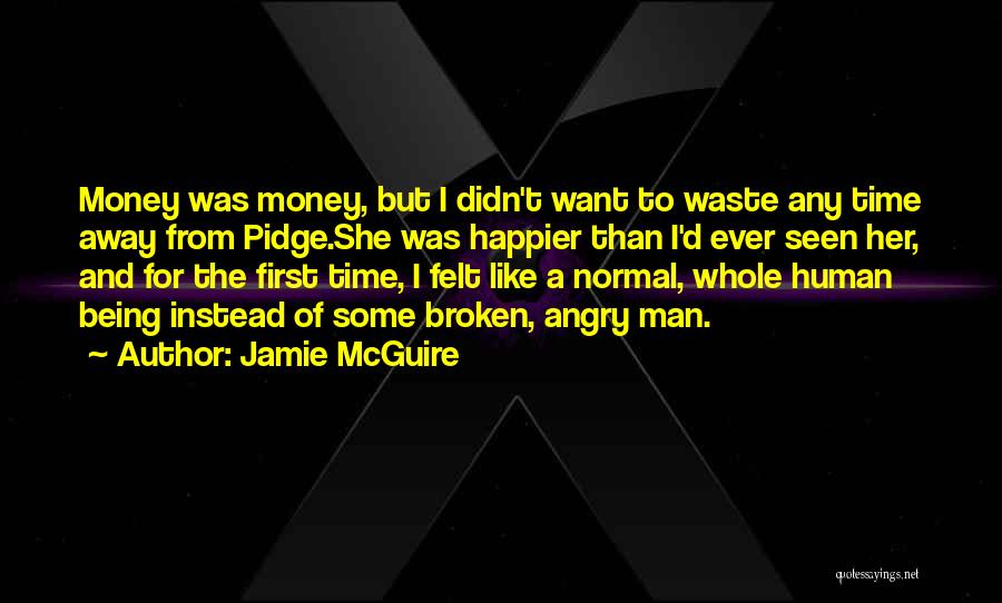 Being Happier Without You Quotes By Jamie McGuire