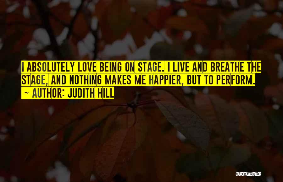 Being Happier Without You Quotes By Judith Hill