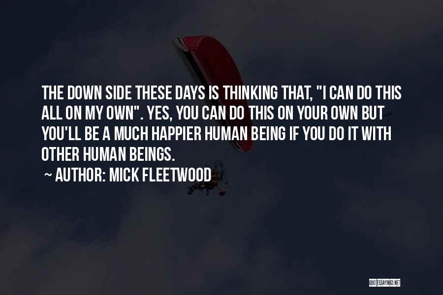 Being Happier Without You Quotes By Mick Fleetwood