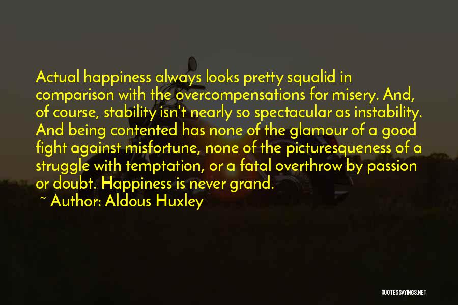 Being Happiness Quotes By Aldous Huxley