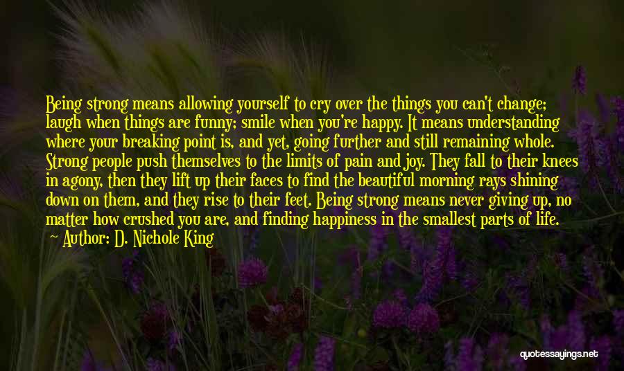 Being Happiness Quotes By D. Nichole King