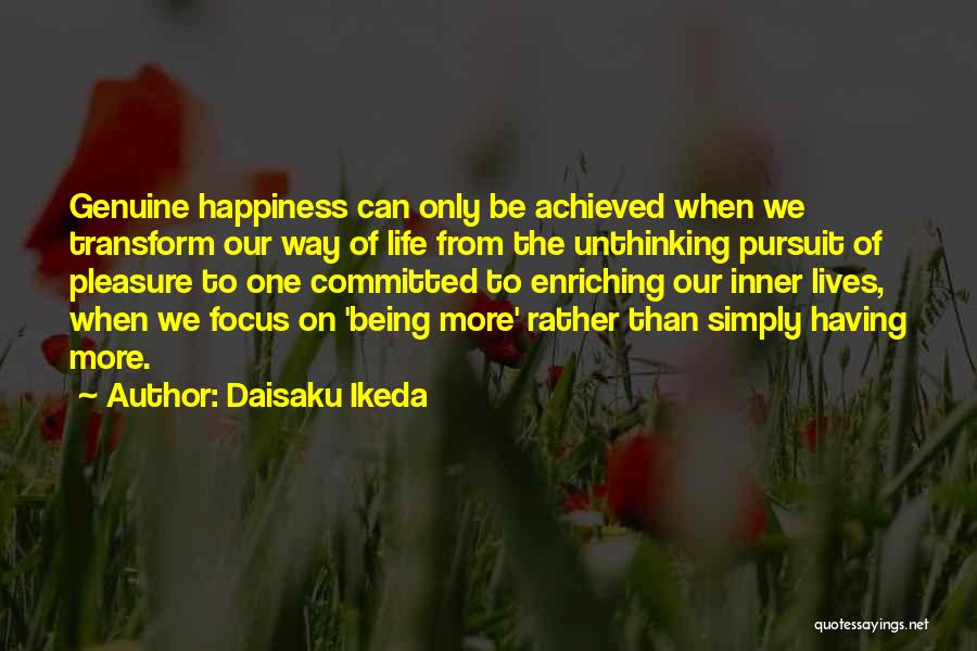 Being Happiness Quotes By Daisaku Ikeda