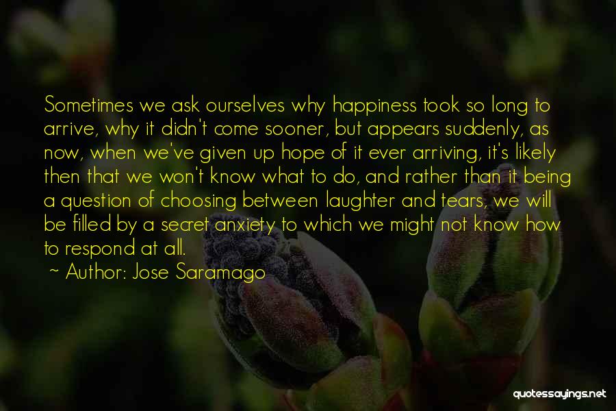 Being Happiness Quotes By Jose Saramago