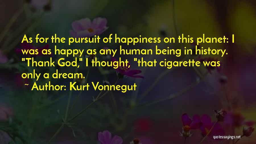 Being Happiness Quotes By Kurt Vonnegut