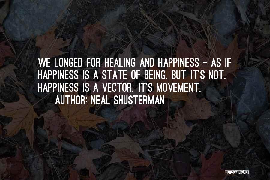 Being Happiness Quotes By Neal Shusterman