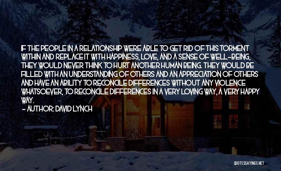 Being Happy A Relationship Is Over Quotes By David Lynch