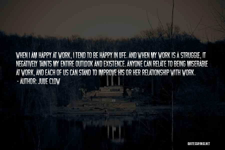 Being Happy A Relationship Is Over Quotes By Julie Clow