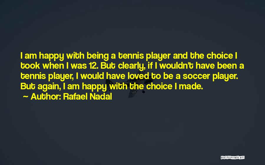 Being Happy Again Quotes By Rafael Nadal