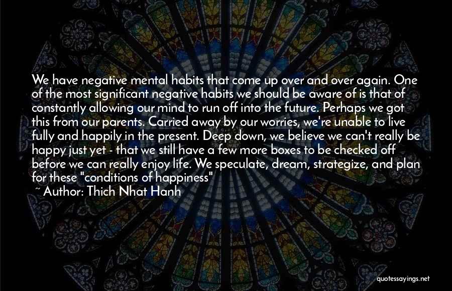 Being Happy Again Quotes By Thich Nhat Hanh