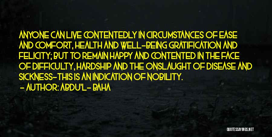 Being Happy And Contented Quotes By Abdu'l- Baha