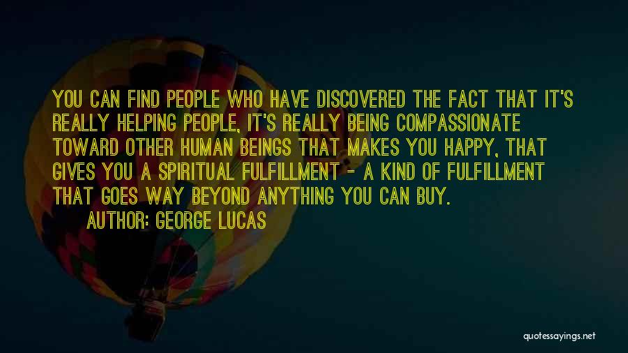 Being Happy And Helping Others Quotes By George Lucas