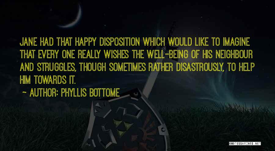 Being Happy And Helping Others Quotes By Phyllis Bottome