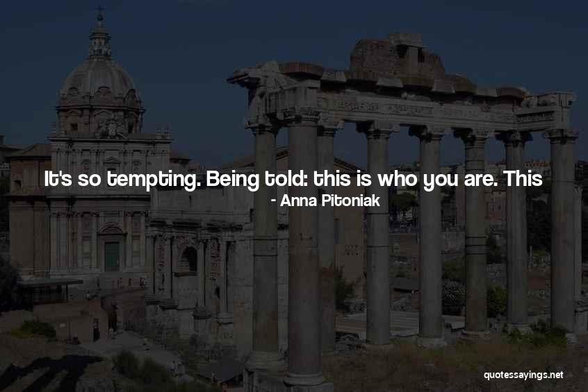 Being Happy And Life Quotes By Anna Pitoniak Being Happy And Life Quotes By Anna Pitoniak