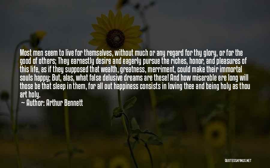 Being Happy And Life Quotes By Arthur Bennett