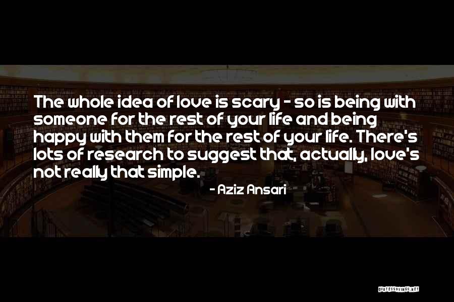 Being Happy And Life Quotes By Aziz Ansari Being Happy And Life Quotes By Aziz Ansari