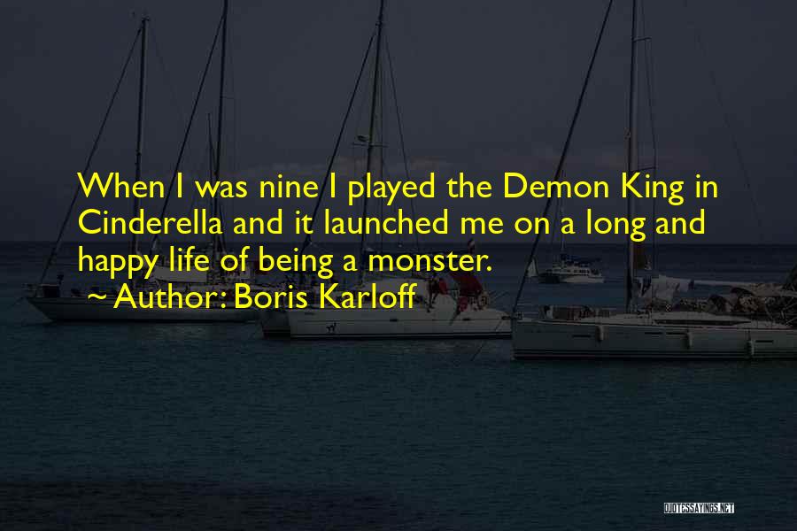Being Happy And Life Quotes By Boris Karloff
