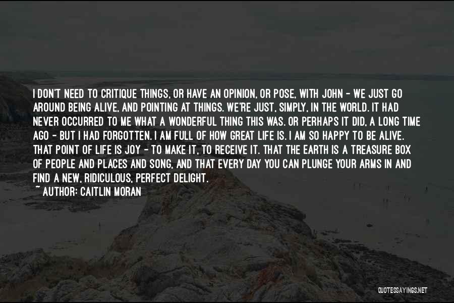 Being Happy And Life Quotes By Caitlin Moran