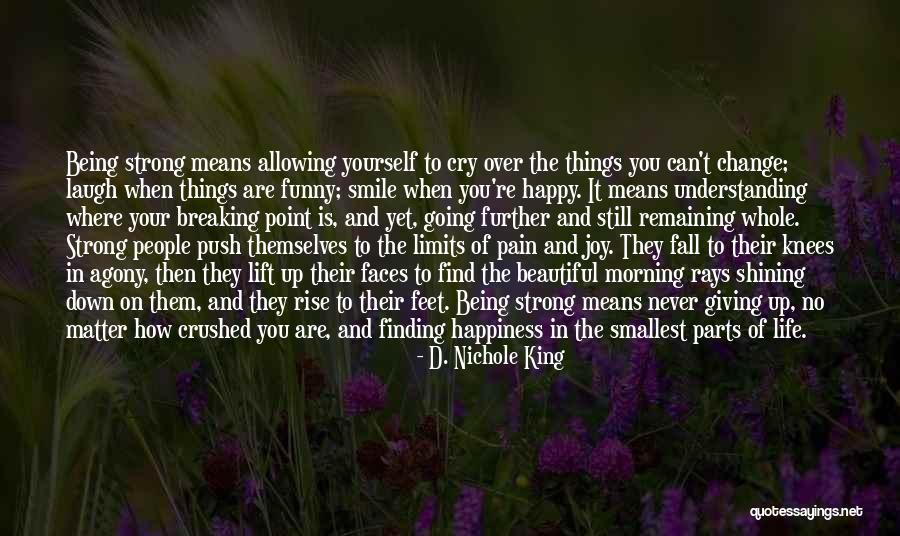 Being Happy And Life Quotes By D. Nichole King