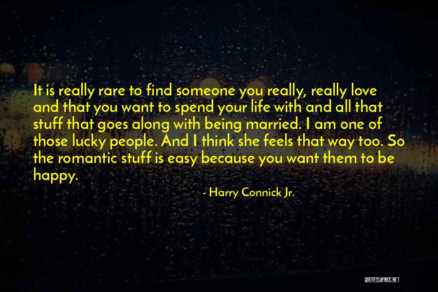 Being Happy And Life Quotes By Harry Connick Jr.