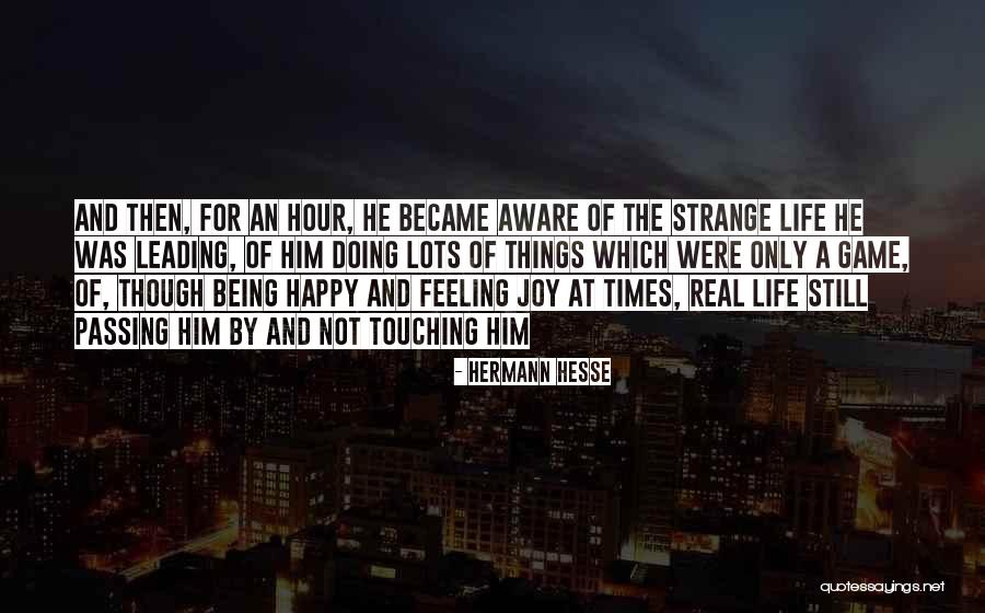 Being Happy And Life Quotes By Hermann Hesse