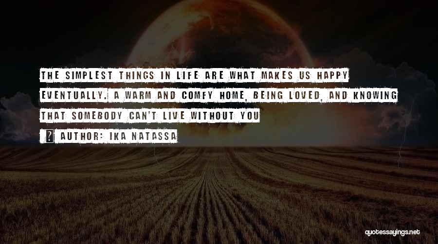 Being Happy And Life Quotes By Ika Natassa