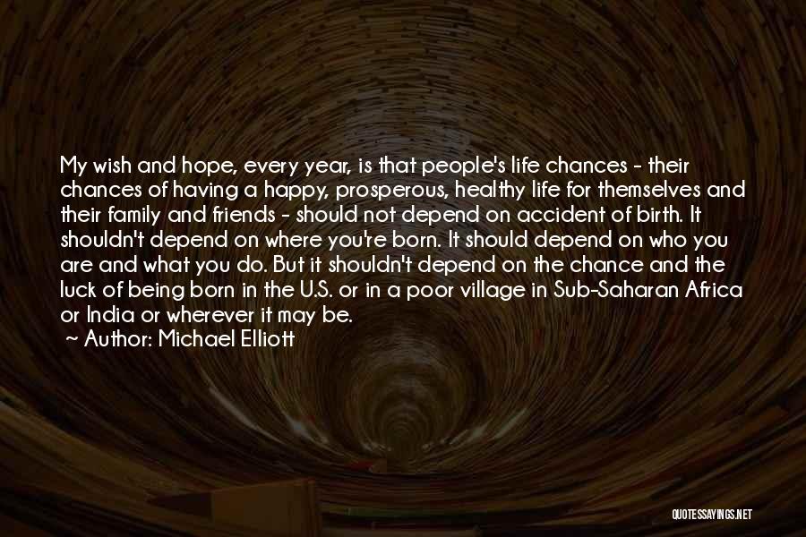 Being Happy And Life Quotes By Michael Elliott