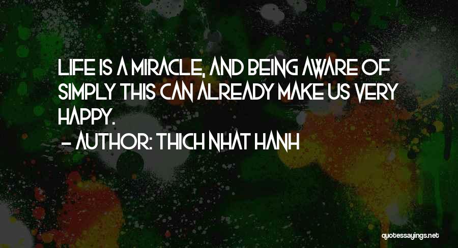 Being Happy And Life Quotes By Thich Nhat Hanh