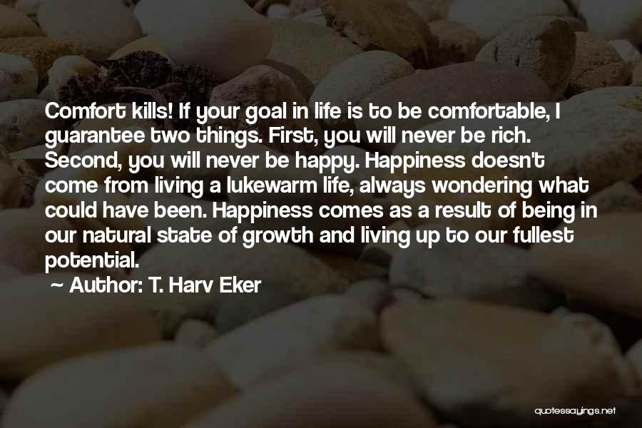 Being Happy And Living Life To The Fullest Quotes By T. Harv Eker