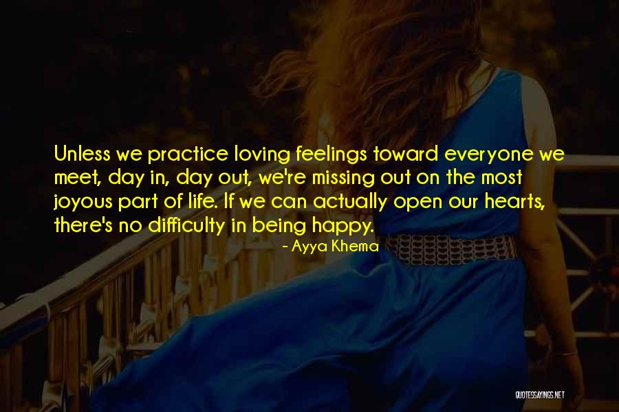 Being Happy And Loving Life Quotes By Ayya Khema Being Happy And Loving Life Quotes By Ayya Khema