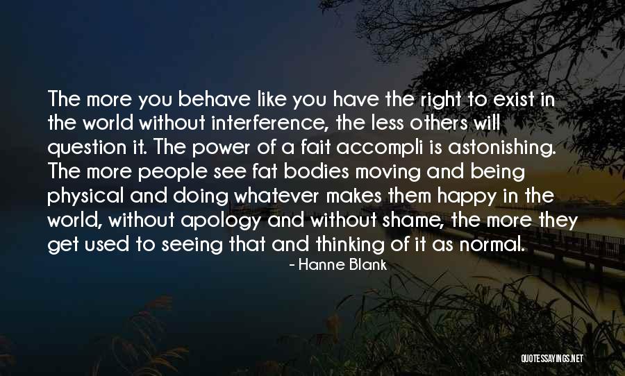 Being Happy And Moving Quotes By Hanne Blank Being Happy And Moving Quotes By Hanne Blank