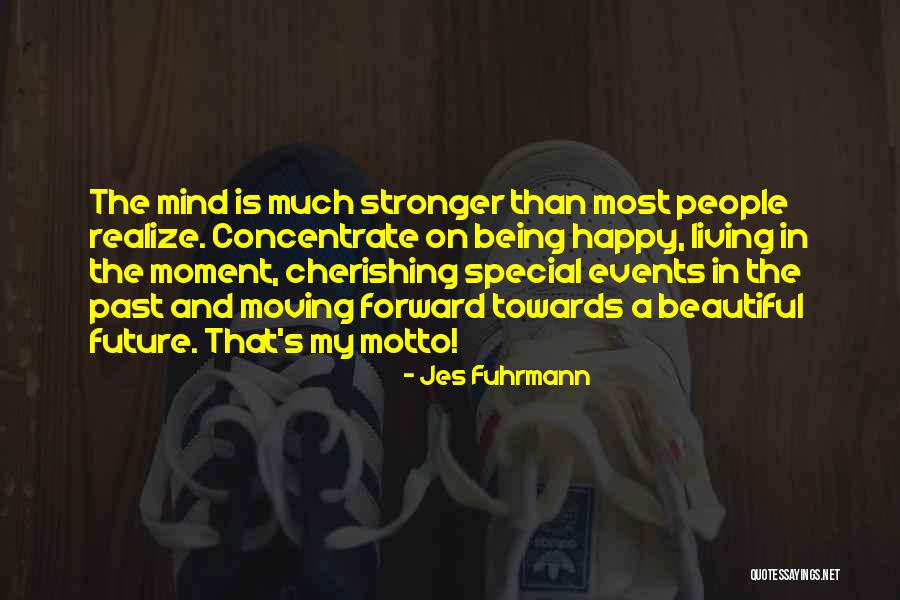 Being Happy And Moving Quotes By Jes Fuhrmann