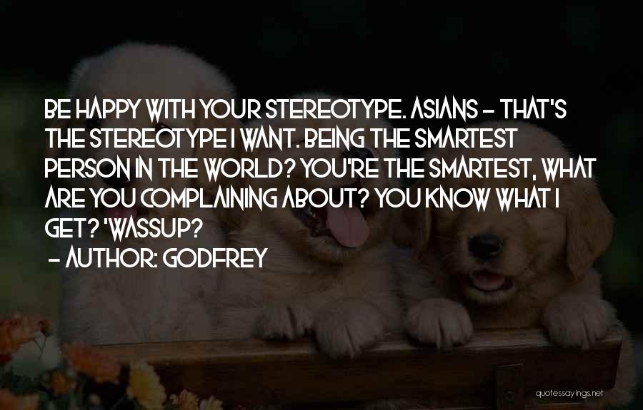 Being Happy And Not Complaining Quotes By Godfrey