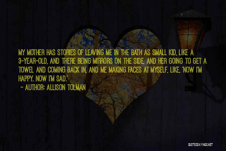 Being Happy And Sad Quotes By Allison Tolman