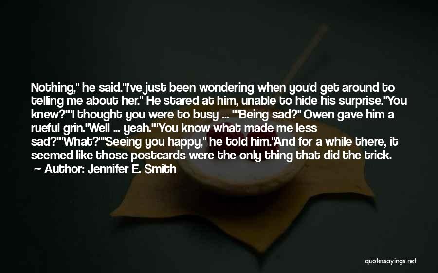 Being Happy And Sad Quotes By Jennifer E. Smith