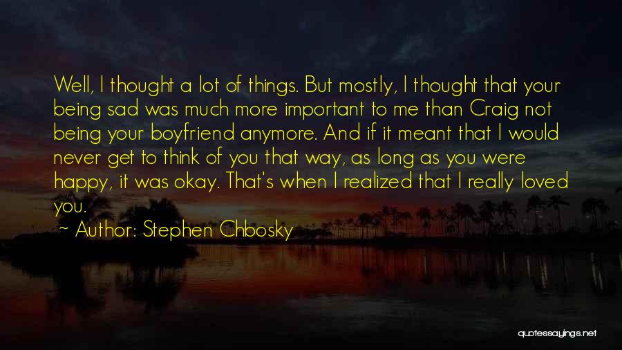 Being Happy And Sad Quotes By Stephen Chbosky