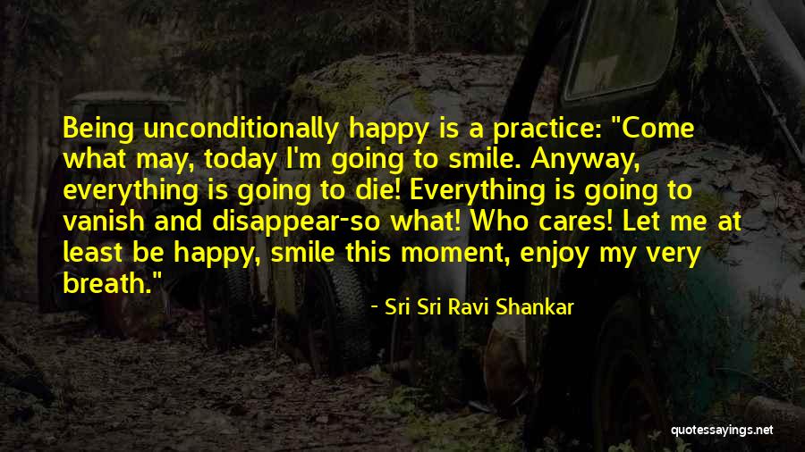 Being Happy Anyway Quotes By Sri Sri Ravi Shankar