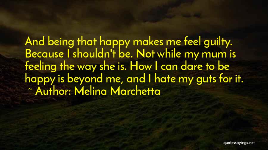 Being Happy Because Of Him Quotes By Melina Marchetta