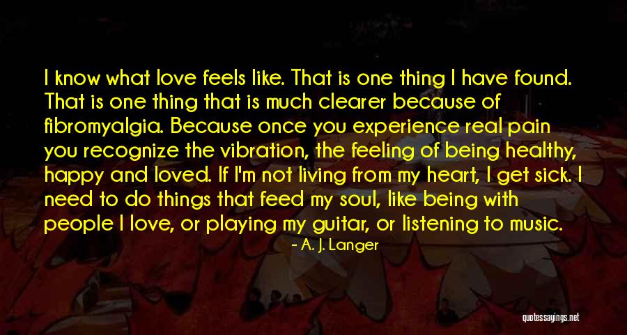 Being Happy Because Of Love Quotes By A. J. Langer