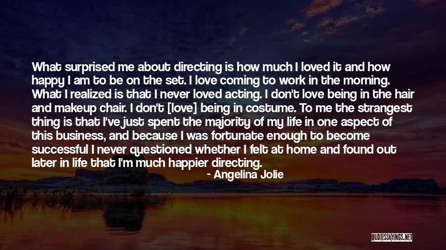Being Happy Because Of Love Quotes By Angelina Jolie Being Happy Because Of Love Quotes By Angelina Jolie