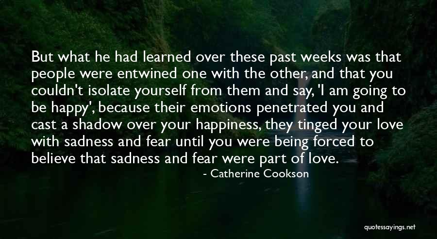 Being Happy Because Of Love Quotes By Catherine Cookson