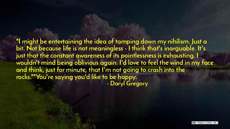 Being Happy Because Of Love Quotes By Daryl Gregory