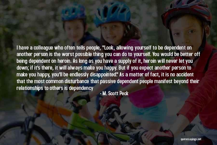 Being Happy Because Of Love Quotes By M. Scott Peck