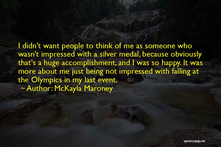 Being Happy Because Of Someone Quotes By McKayla Maroney