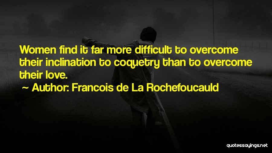 Being Happy Despite Everything Quotes By Francois De La Rochefoucauld