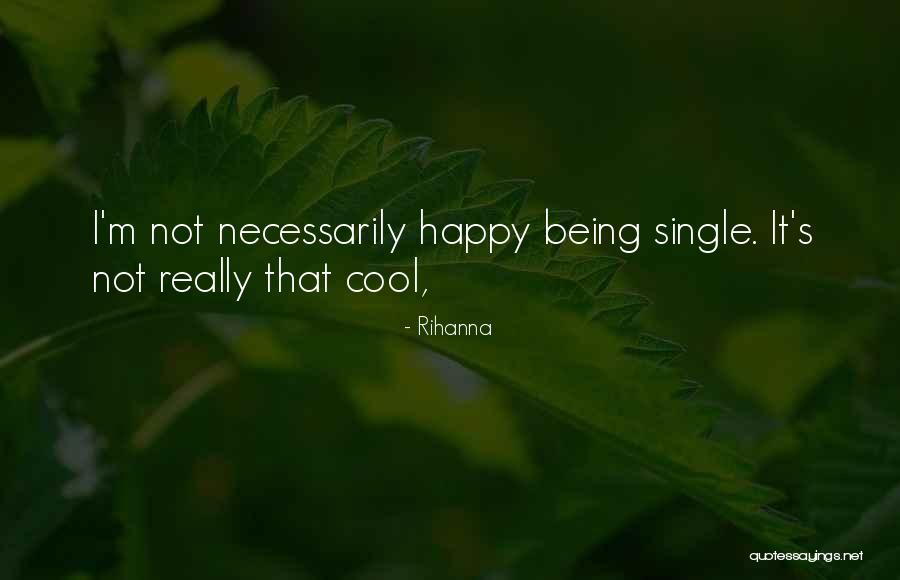 Being Happy Even Single Quotes By Rihanna