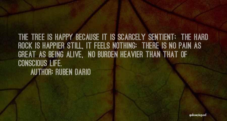 Being Happy Even When It's Hard Quotes By Ruben Dario