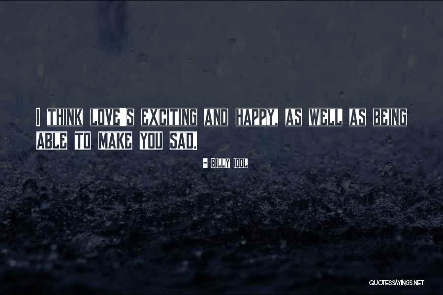 Being Happy Even When You're Sad Quotes By Billy Idol