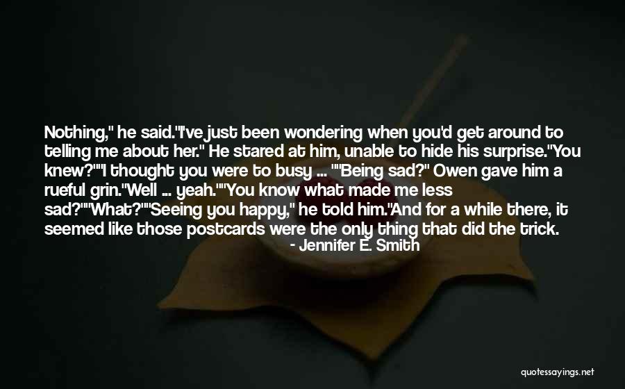 Being Happy Even When You're Sad Quotes By Jennifer E. Smith