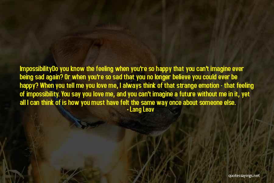 Being Happy Even When You're Sad Quotes By Lang Leav