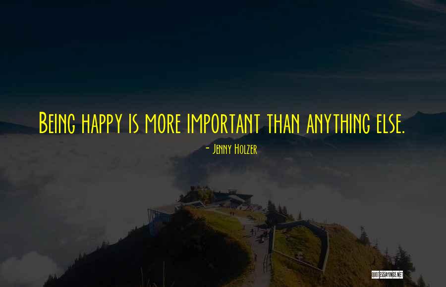 Being Happy For Someone Else Quotes By Jenny Holzer Being Happy For Someone Else Quotes By Jenny Holzer
